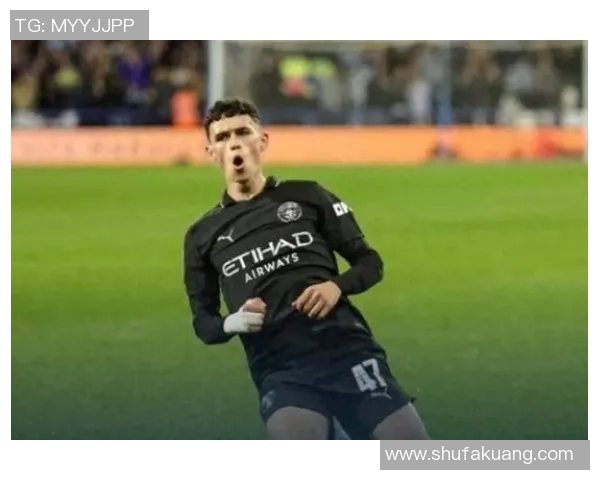 菲尔·福登:从天才少年到英格兰足球核心的蜕变历程 菲尔·福登:从天才少年到英格兰足球核心的蜕变历程